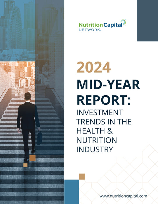 NCN Mid-Year Report (2024): Investment Trends in Health & Nutrition